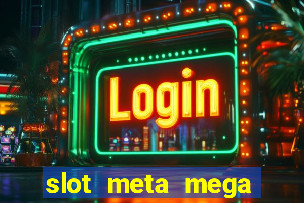 slot meta mega casino download