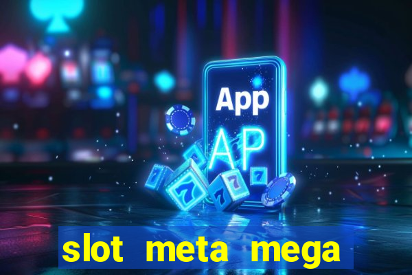 slot meta mega casino download