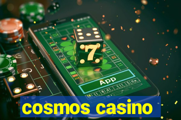 cosmos casino