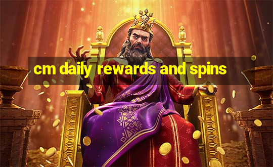 cm daily rewards and spins