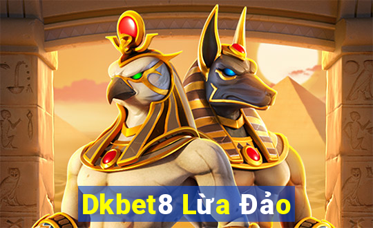 Dkbet8 Lừa Đảo