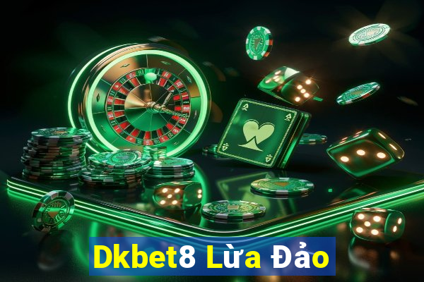 Dkbet8 Lừa Đảo