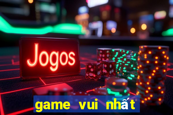 game vui nhất việt nam