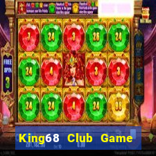 King68 Club Game The Bài Hay Nhất 2021