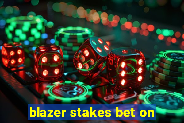 blazer stakes bet on