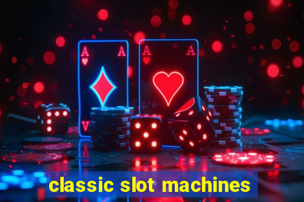 classic slot machines