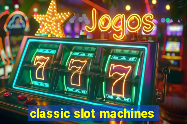 classic slot machines