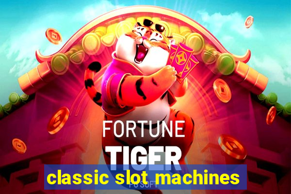 classic slot machines