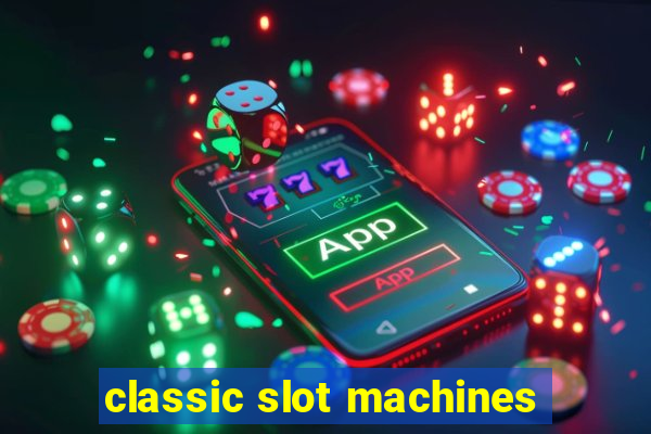 classic slot machines