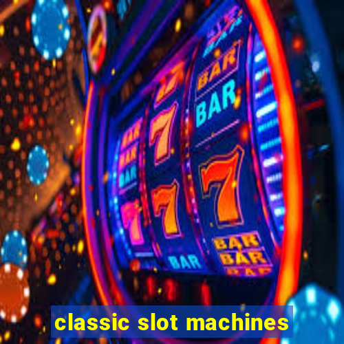 classic slot machines