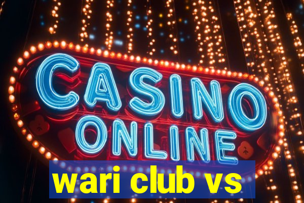 wari club vs