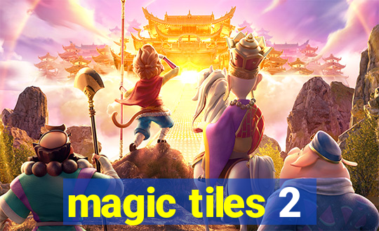 magic tiles 2