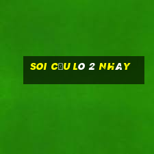 soi cầu lô 2 nháy