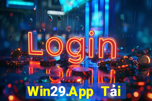 Win29.App Tải Game Bài Đổi Thưởng