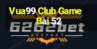 Vua99 Club Game Bài 52