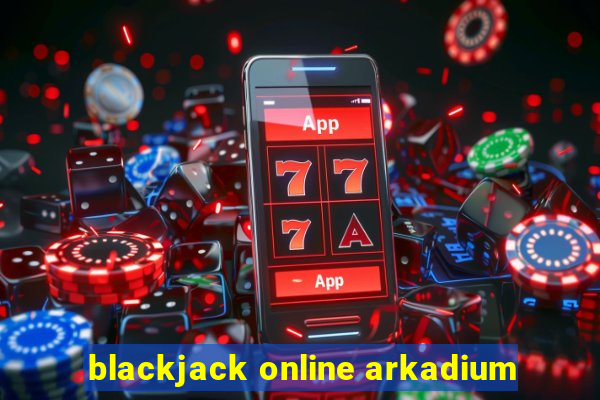 blackjack online arkadium