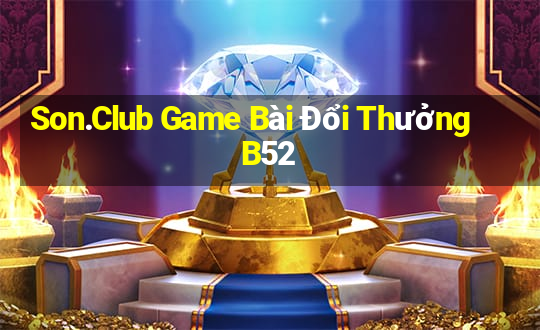 Son.Club Game Bài Đổi Thưởng B52