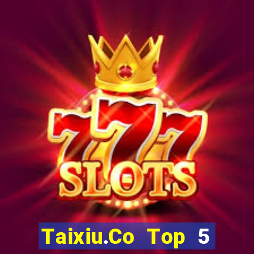 Taixiu.Co Top 5 Game Bài Đổi Thưởng