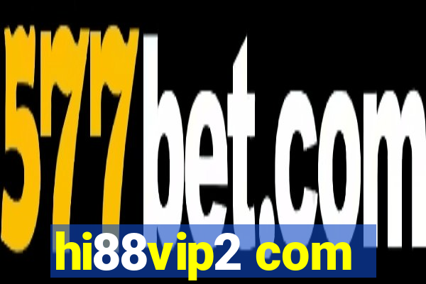 hi88vip2 com