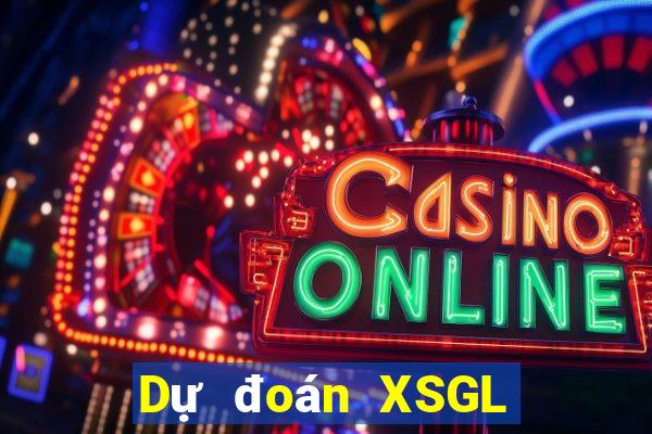 Dự đoán XSGL ngày 21