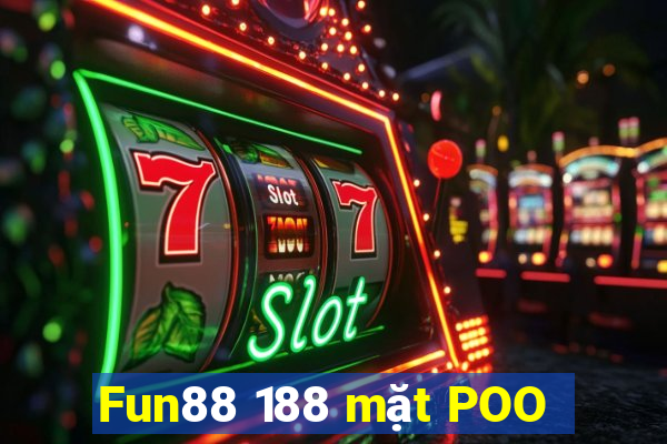 Fun88 188 mặt POO