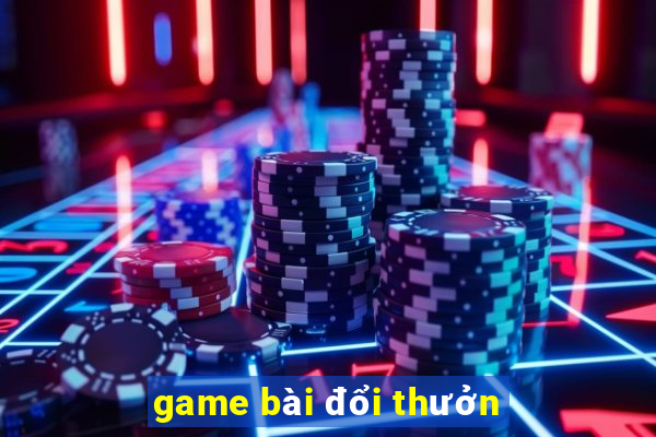 game bài đổi thưởn