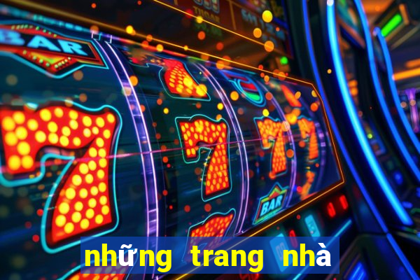 những trang nhà cái uy tín