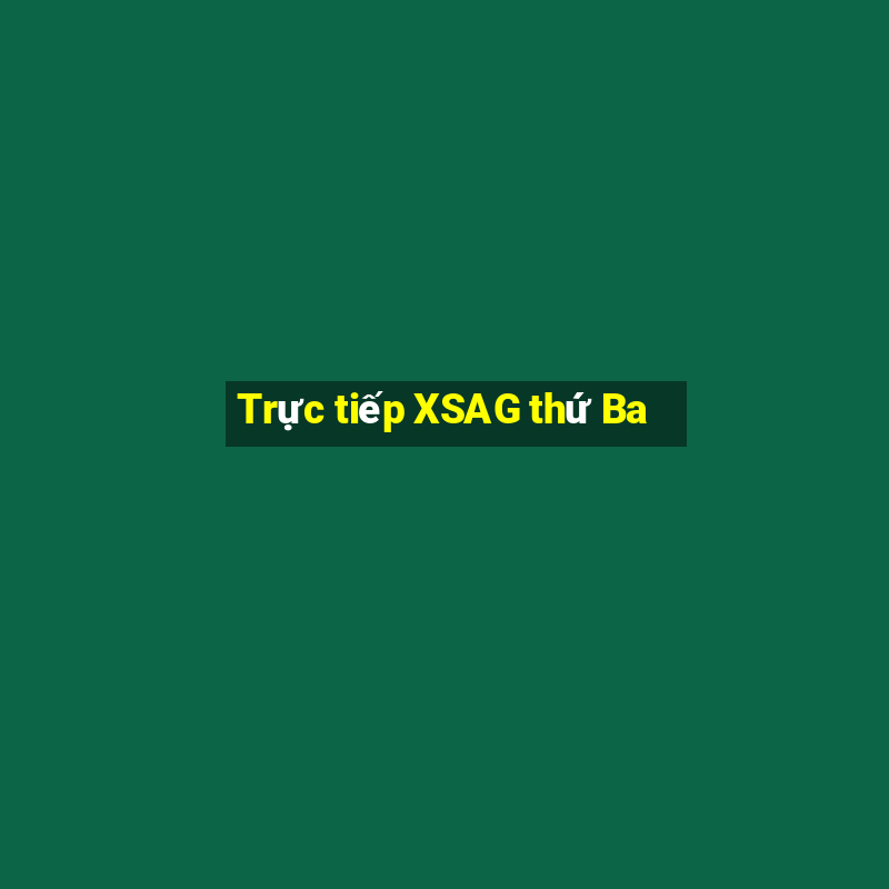 Trực tiếp XSAG thứ Ba