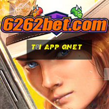 Tải App Gnet