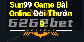 Sun99 Game Bài Online Đổi Thưởng