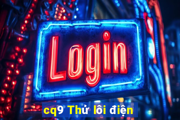 cq9 Thử lôi điện