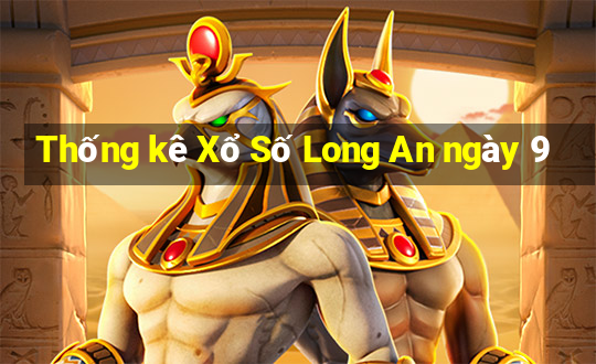 Thống kê Xổ Số Long An ngày 9