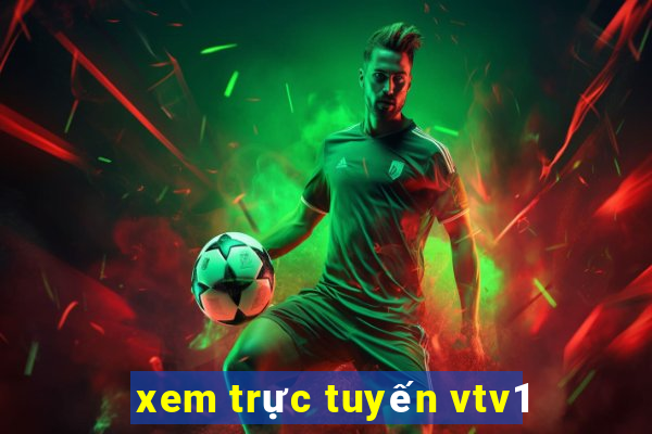 xem trực tuyến vtv1