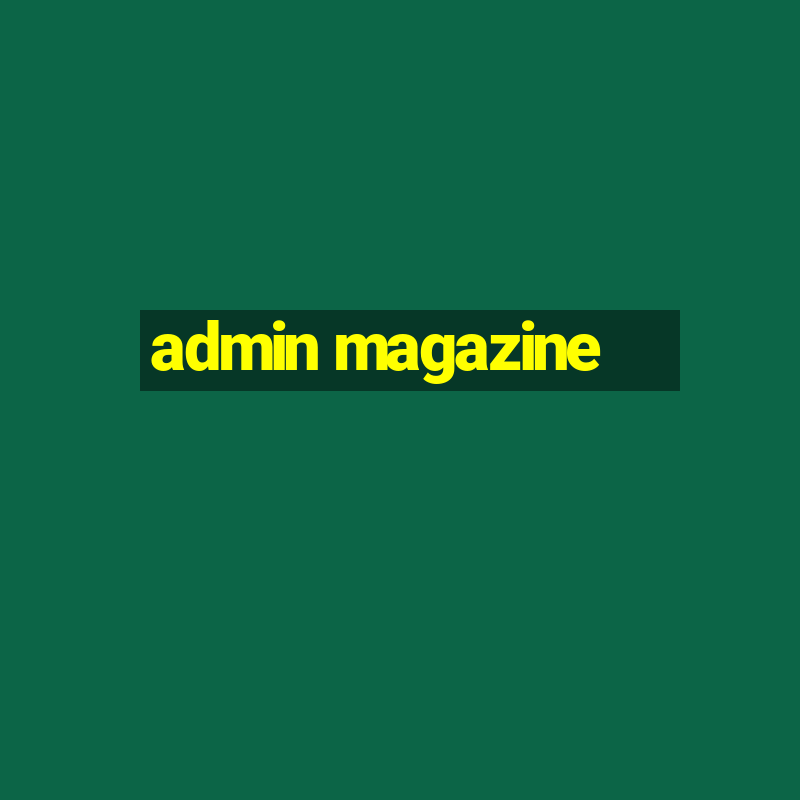 admin magazine