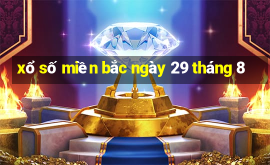 xổ số miền bắc ngày 29 tháng 8