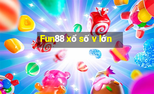 Fun88 xổ số v lớn