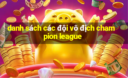 danh sách các đội vô địch champion league