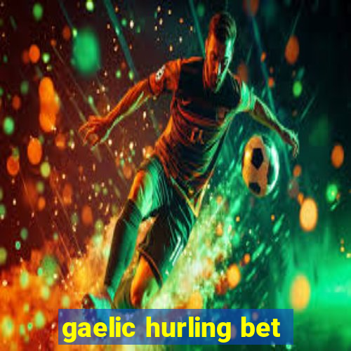 gaelic hurling bet