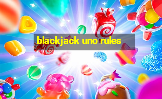 blackjack uno rules