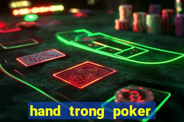 hand trong poker là gì