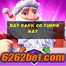 day danh co tuong hay