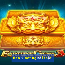 Bao 2 net người thật