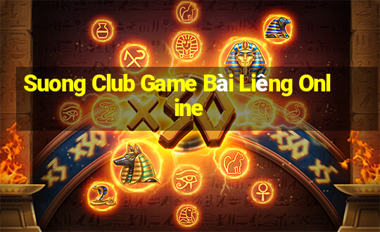 Suong Club Game Bài Liêng Online