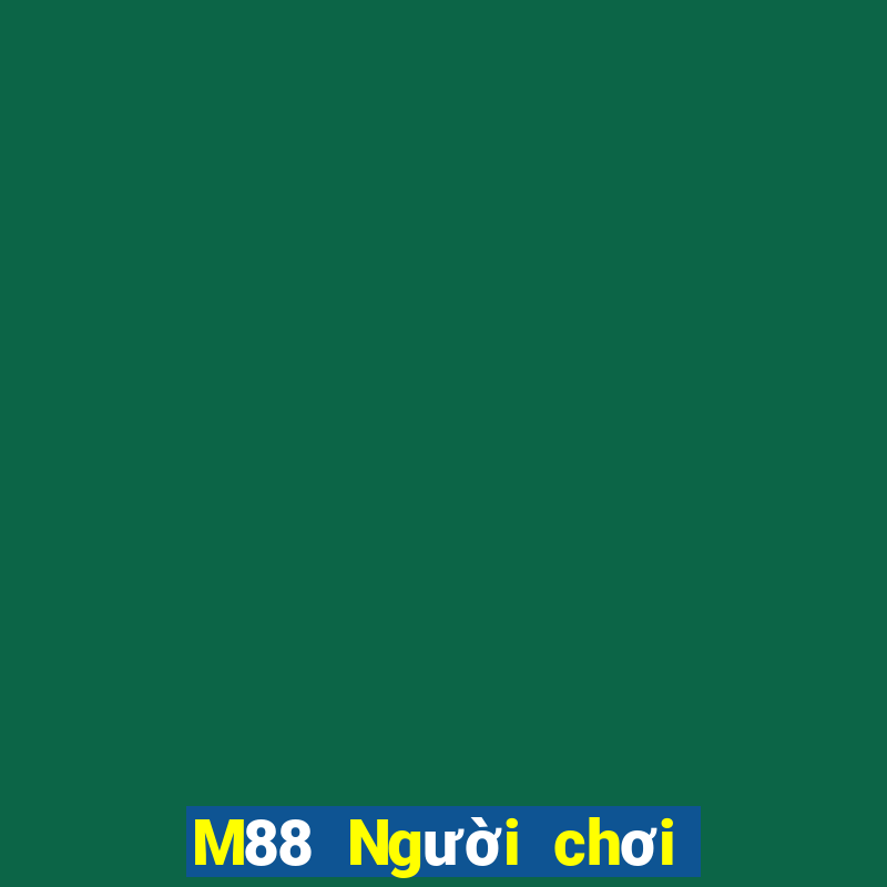 M88 Người chơi lớn Mười ba nước