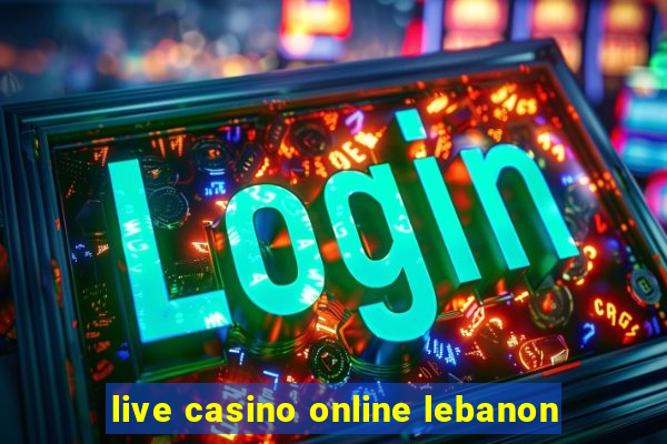 live casino online lebanon