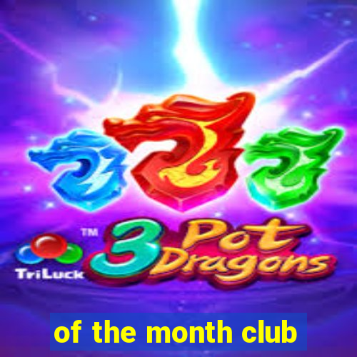 of the month club