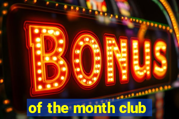 of the month club