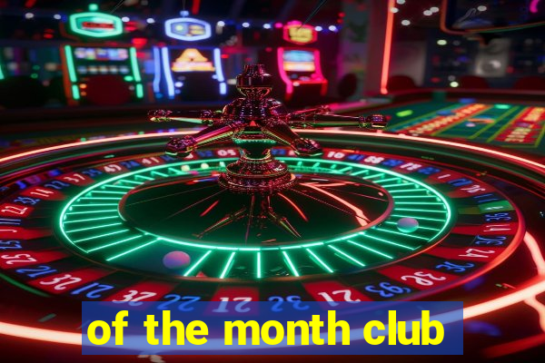 of the month club