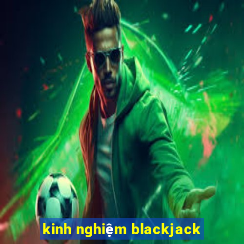 kinh nghiệm blackjack