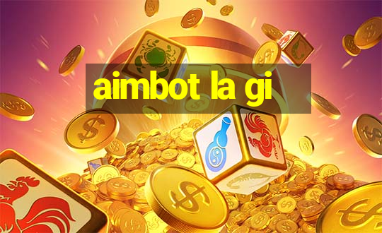 aimbot la gi